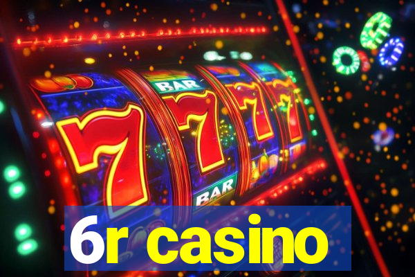 6r casino